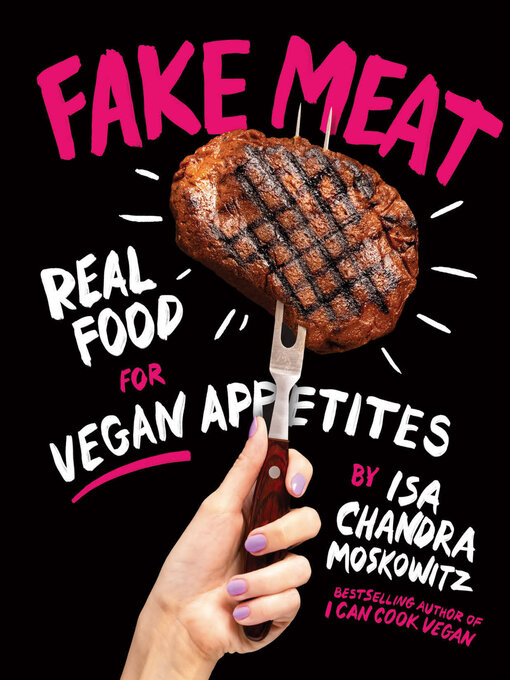 Title details for Fake Meat by Isa Chandra Moskowitz - Available